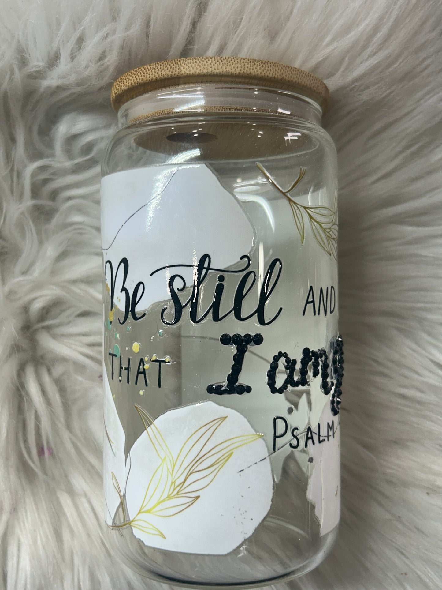 Paslm 46:10 Be Still and Know That I am God