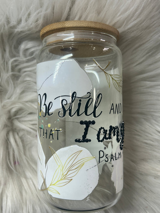 Paslm 46:10 Be Still and Know That I am God