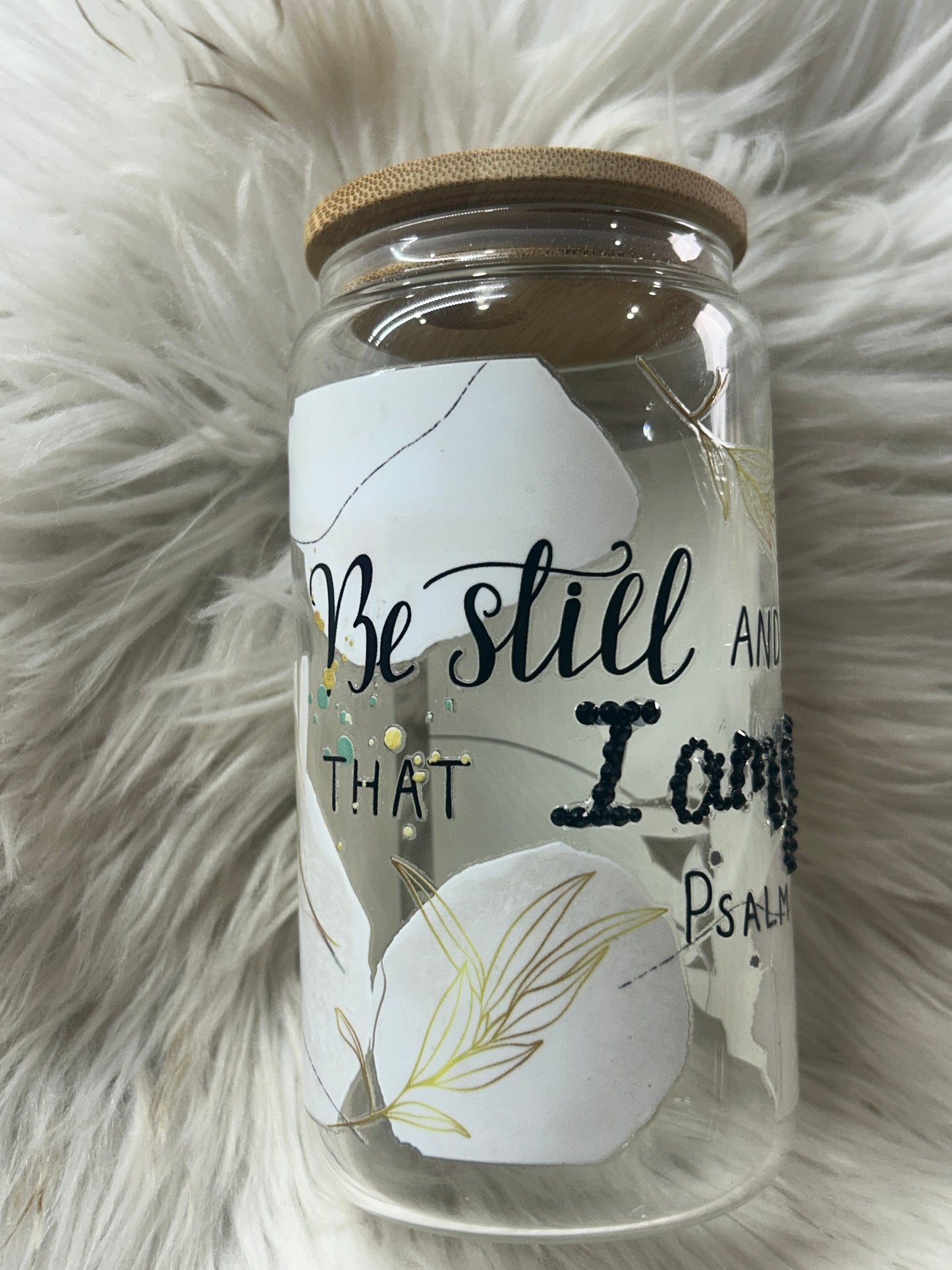 Paslm 46:10 Be Still and Know That I am God