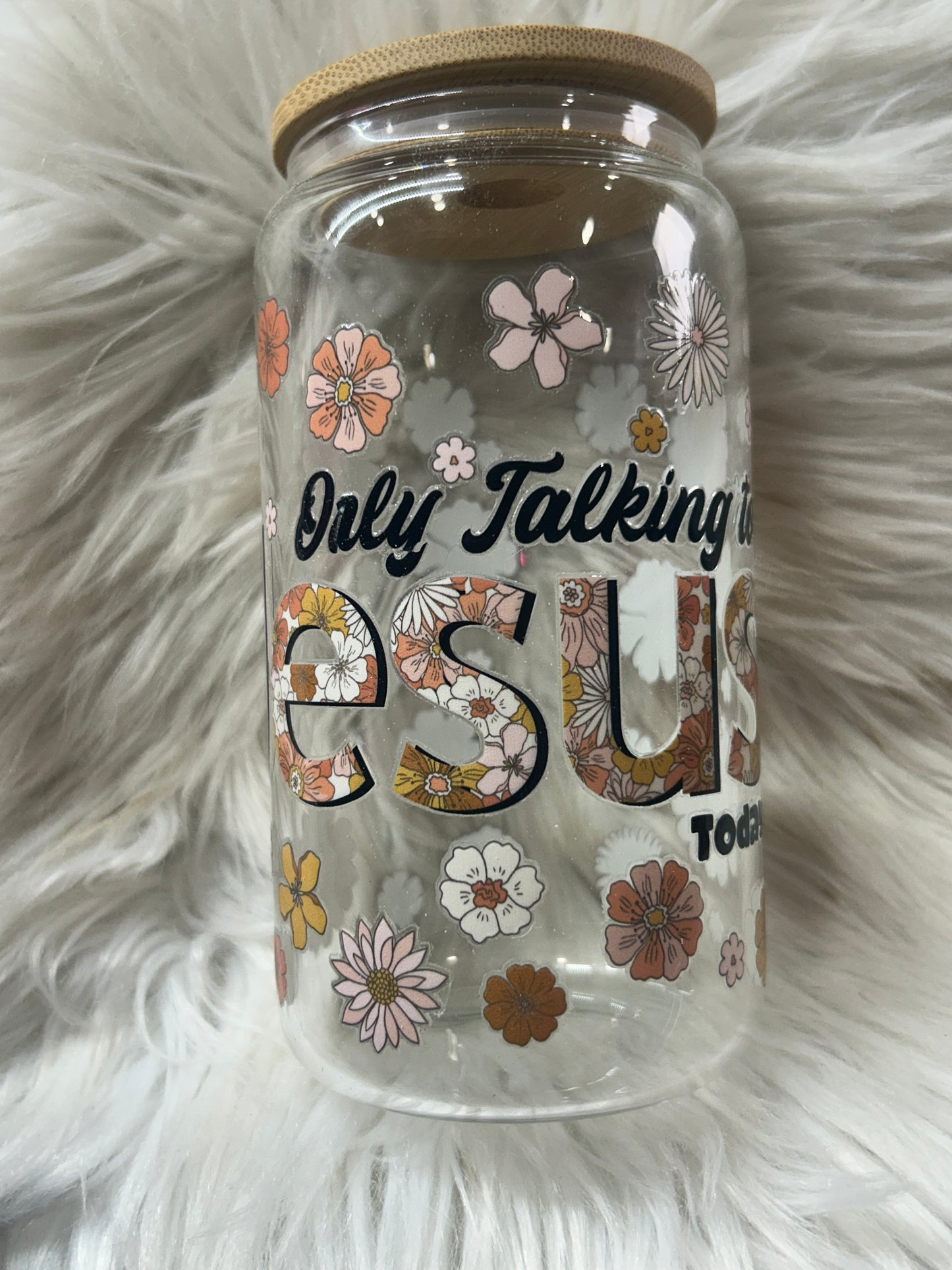 Only Talking to Jesus Today Libby Cup