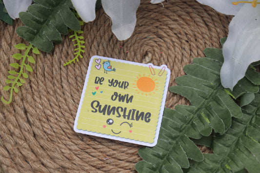 Be your own sunshine sticker