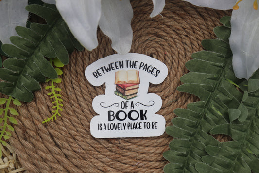 Between the pages of a book is a lovely place to be sticker